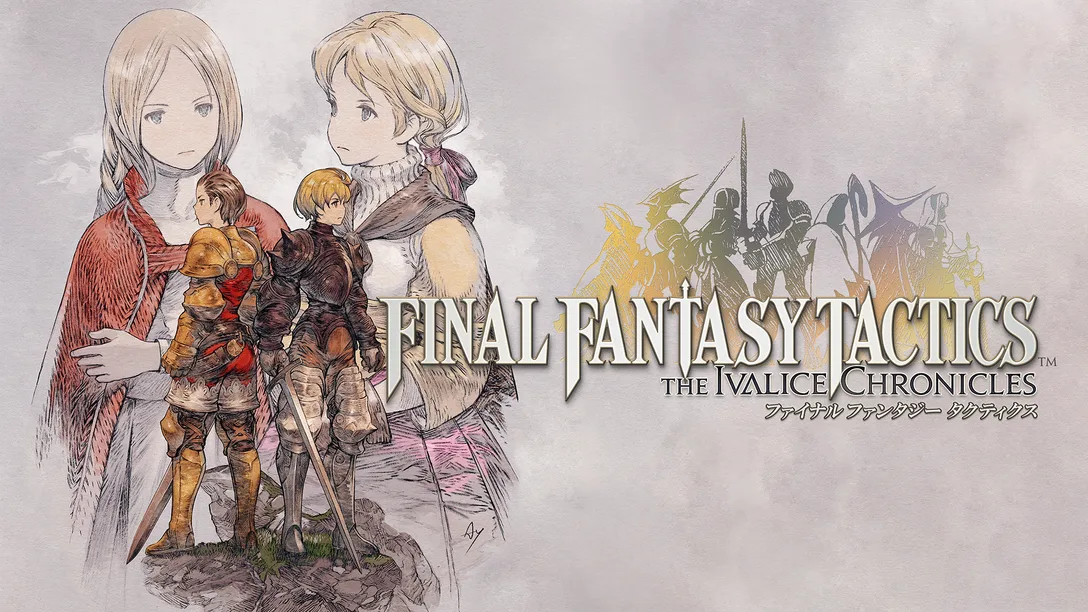Key art for Final Fantasy Tactics: The Ivalice Chronicles, showing hand-drawn characters and the game's logo.